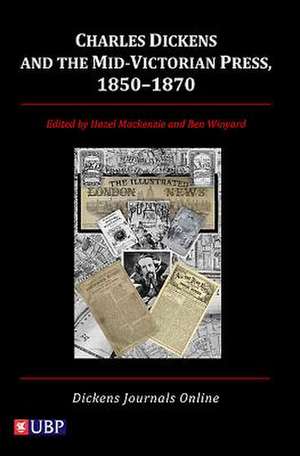 Charles Dickens and the Mid-Victorian Press, 1850-1870: My NHS Summer de John Drew