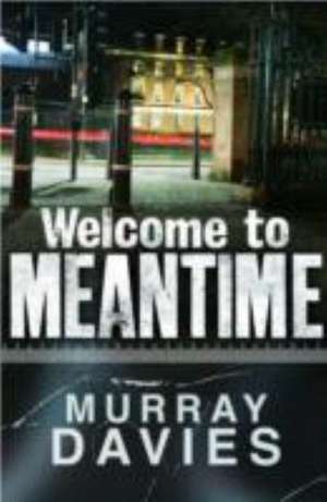 Welcome to Meantime de Murray Davies