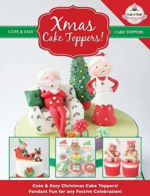 Xmas Cake Toppers! Cute & Easy Christmas Cake Toppers! Fondant Fun for Any Festive Celebration!: More Fun and Easy Sewing Machine Projects for Beginners de The Cake & Bake Academy