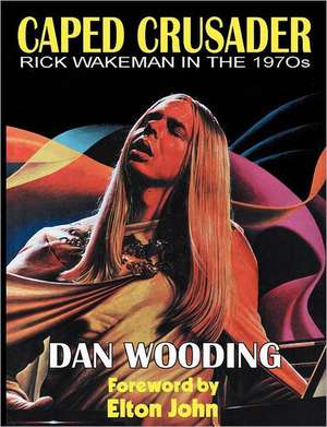 Caped Crusader Rick Wakeman in the 1970s de Dan Wooding