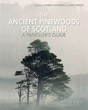 The Ancient Pinewoods of Scotland de Clifton Bain