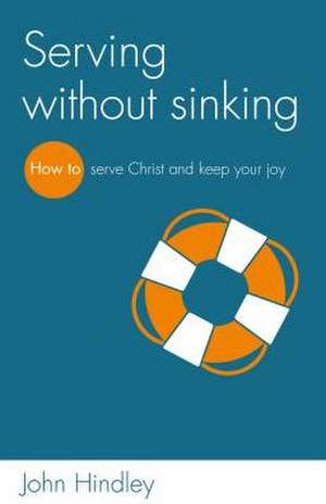 Serving Without Sinking de John Hindley