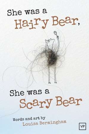 She Was a Hairy Bear, She Was a Scary Bear de Louisa Bermingham