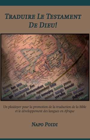 Traduire Le Testament de Dieu: A Study of Conflict in the Lives of Abraham, Isaac and Jacob de Napo Poidi