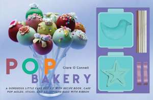 Pop Bakery [With 2 Pop Molds, 20 Lollipop Sticks, 20 Cellophane Bag]: 25 Deliciously Weird Cupcake Recipes de Clare O'Connell