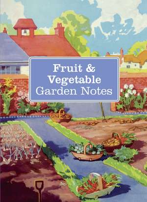 Fruit & Vegetable Garden Notes de CICO Books