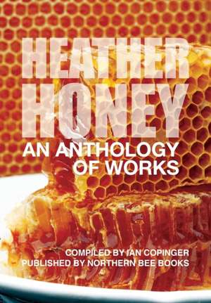 Heather Honey - An Anthology of Works: Stories from the World's Top Pipers de Peter Schollick