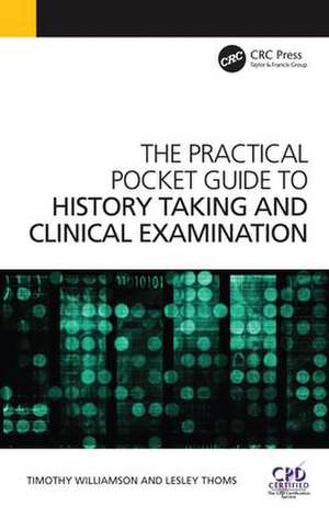 The Practical Pocket Guide to History Taking and Clinical Examination de Timothy Williamson