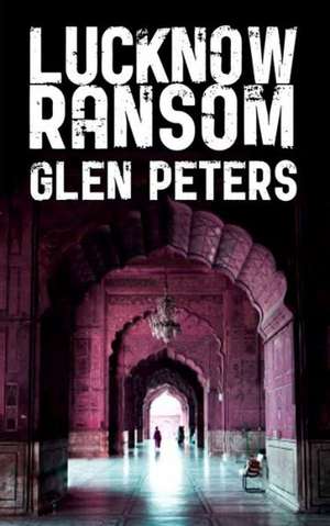 Lucknow Ransom de Glen Peters