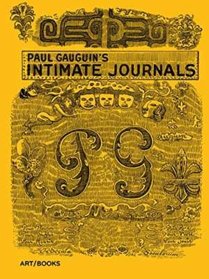 Paul Gauguin's Intimate Journals de Van Wyck Brooks