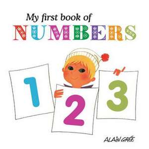 My First Book of Numbers de Alain Gree