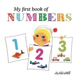 My First Book of Numbers de Alain Grée