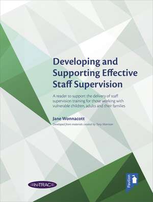 Developing and Supporting Effective Staff Supervision Reader de Jane Wonnacott