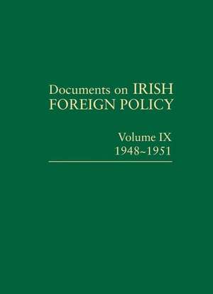 Documents on Irish Foreign Policy: Volume IX, 1948-1951 de Catriona Crowe