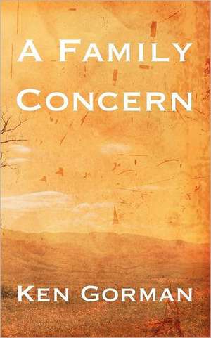 A Family Concern de Ken Gorman