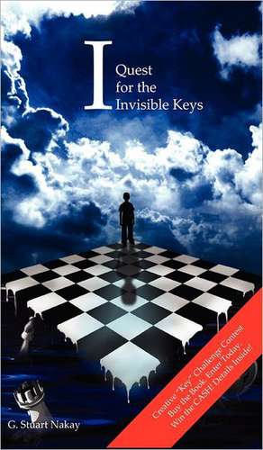 'I' Quest for the Invisible Keys de G. Stuart Nakay