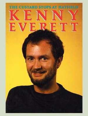 The Custard Stops at Hatfield de Kenny Everett