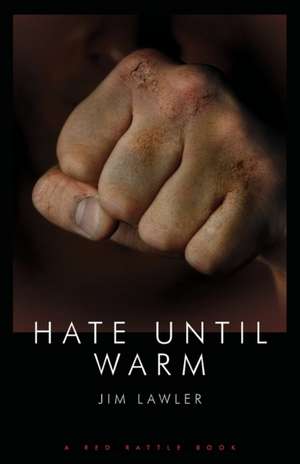 Hate Until Warm de Jim Lawler
