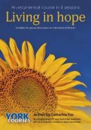 Living in Hope – York Courses de Catherine Fox