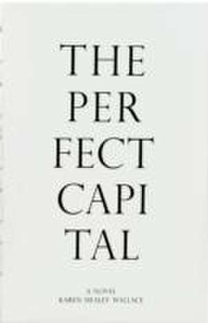 The Perfect Capital de Karen Healey Wallace