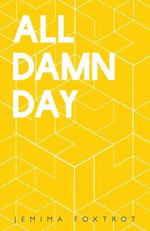 All Damn Day de Jemima Foxtrot