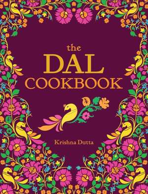 The Dal Cookbook de Krishna Dutta