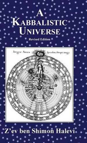 A Kabbalistic Universe de Z'Ev Ben Shimon Halevi