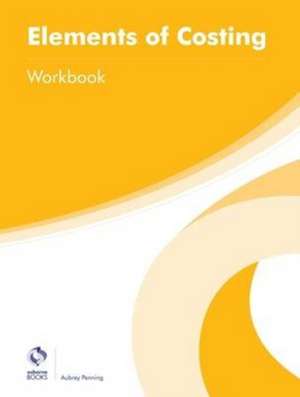 Elements of Costing Workbook de Aubrey Penning