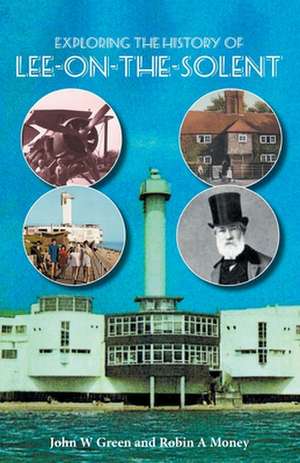 Exploring the History of Lee-on-the-Solent de John W Green