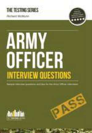 Army Officer Interview Questions: How to Pass the Army Officer Selection Board Interviews de Richard McMunn