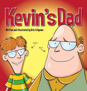 Kevin's Dad (Hard Cover) de Kris Lillyman