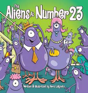 The Aliens At Number 23 (Hard Cover) de Kris Lillyman