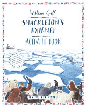 Shackleton's Journey Activity Book de Zelda Turner