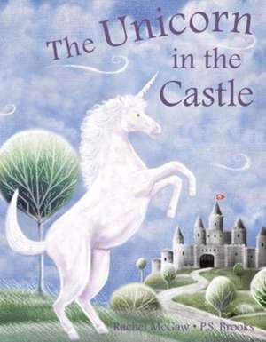 The Unicorn in the Castle de Rachel McGaw