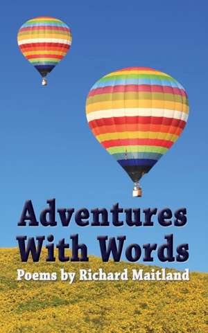 Adventures with Words: Wartime Childhood Memories 1939-1945 de Richard Maitland