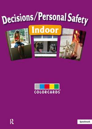 Decisions / Personal Safety - Indoors: Colorcards de Speechmark