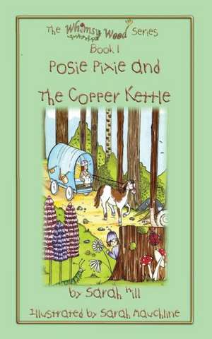 Posie Pixie and the Copper Kettle de Sarah Hill