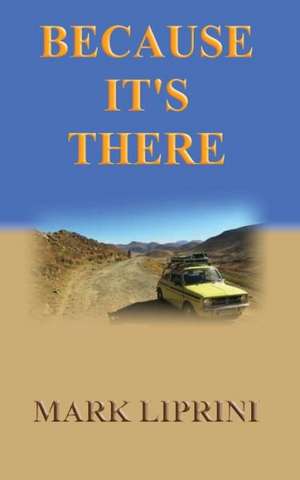 Because It's There - An Epic Road Trip in a 1980's Classic Mini: Wartime Childhood Memories 1939-1945 de Mark Liprini