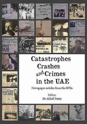 Catastrophes, Crashes and Crimes in the Uae de Athol Yates