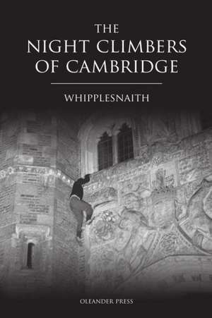 The Night Climbers of Cambridge de Whipplesnaith