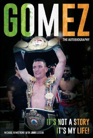 Gomez: The Autobiography de Michael Armstrong