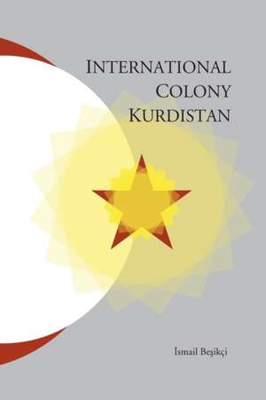 International Colony Kurdistan de Ismail Besikci