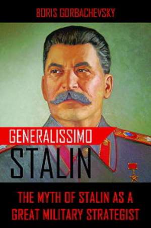 Generalissimo Stalin de Boris Gorbachevsky