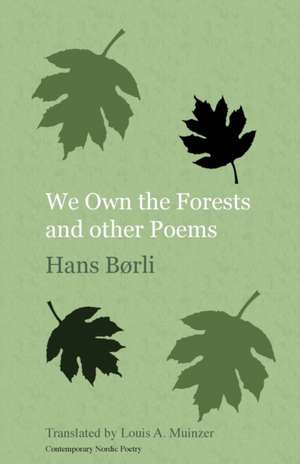 We Own the Forests and Other Poems de Hans Borli