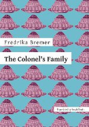 The Colonel's Family de Fredrika Bremer