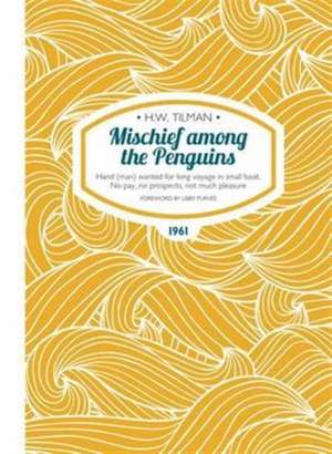 Mischief Among the Penguins Paperback de CBE, DSO, MC, Bar Tilman, Major H. W.