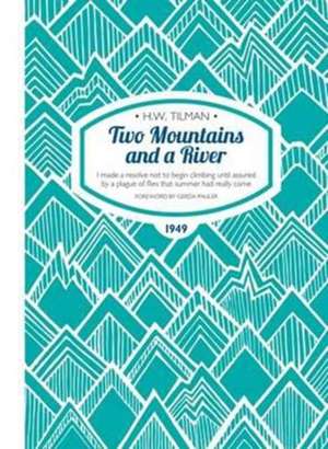 Two Mountains and a River Paperback de Major H. W. Tilman