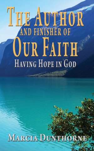 The Author and Finisher of Our Faith