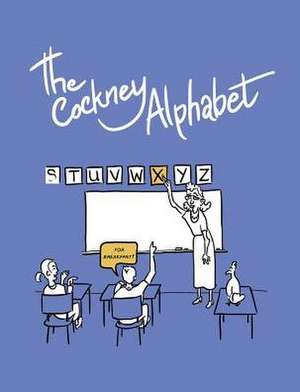 The Cockney Alphabet de James Castleden