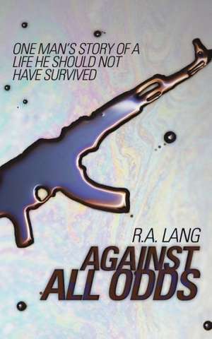 Against All Odds: Sex, Lies & Banking de R. a. Lang